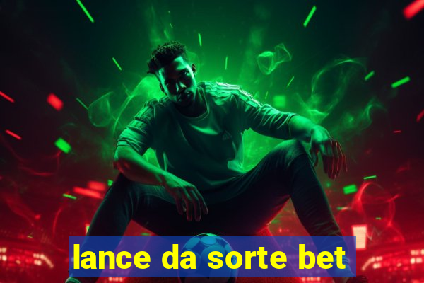 lance da sorte bet